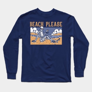 Beach Please Long Sleeve T-Shirt